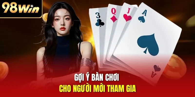 Gợi ý bàn chơi cho người mới tham gia